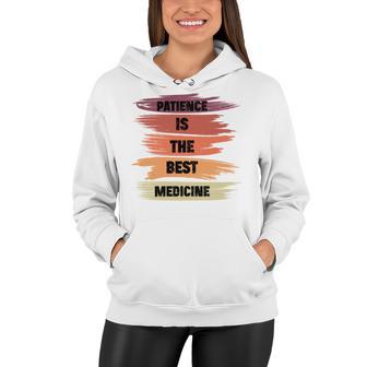 Patience Is The Best Medicine Women Hoodie | Favorety CA