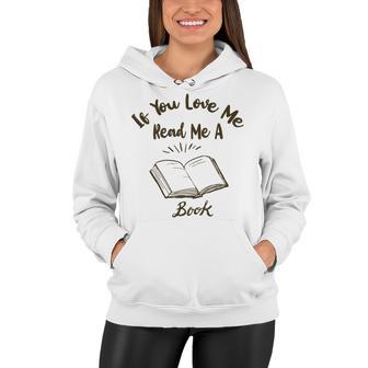 Premium If You Love Me Read Me A Book - Books Lovers Women Hoodie | Favorety DE