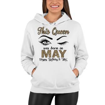 Queen Was Born In May Happy Birthday To Me Taurus Gemini Women Hoodie - Seseable