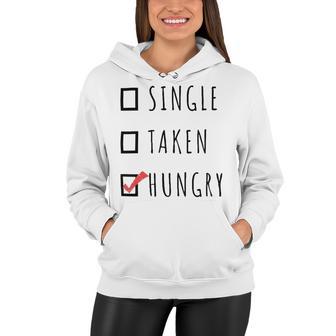 Single Taken Hungry 566 Trending Shirt Women Hoodie | Favorety CA