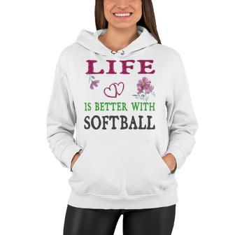 Softball Sport Lover Life Is Better With Softball Women Hoodie | Favorety UK