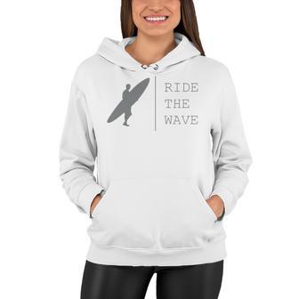 Surfing Funny Quote Ride The Wave Surfer Ocean Lover Women Hoodie | Favorety CA