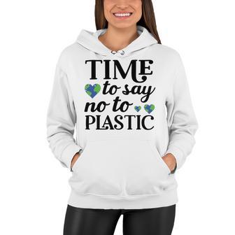 Time To Say No To Plastic Women Hoodie | Favorety