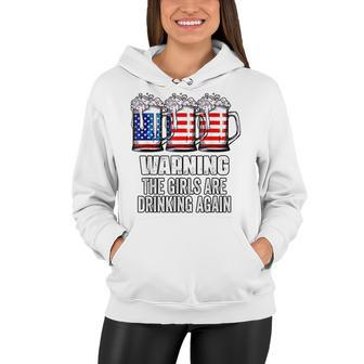 Warning The Girls Are Drinking Again 4Th Of July Women Hoodie - Seseable