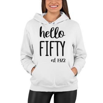 Womens Hello 50 Fifty Est 1972 - 50Th Birthday 50 Years Old Women Hoodie | Seseable CA