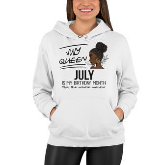 Womens July Queen July Is My Birthday Month Black Girl Women Hoodie - Seseable
