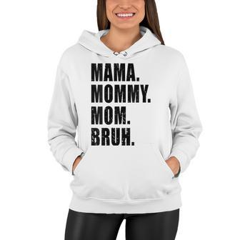 Womens Mama Mommy Mom Bruh Mommy And Me Mom S For Women Women Hoodie | Mazezy