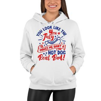 You Look Like 4Th Of July Makes Me Want A Hot Dog Real Bad V10 Women Hoodie - Seseable
