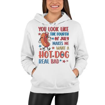You Look Like 4Th Of July Makes Me Want A Hot Dog Real Bad V11 Women Hoodie - Seseable
