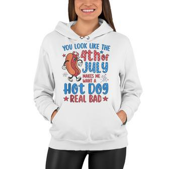 You Look Like 4Th Of July Makes Me Want A Hot Dog Real Bad V8 Women Hoodie - Seseable