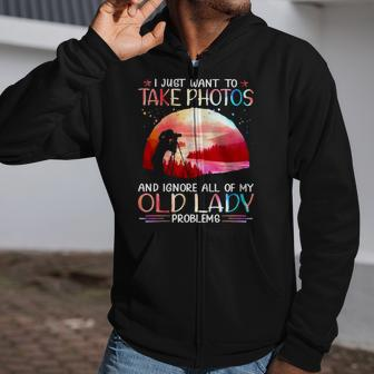 I Just Want To Take Photos And Ignore All Of My Old Lady Problems Zip Up Hoodie | Mazezy