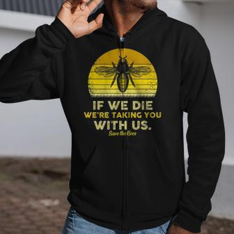 If We Die Were Taking You With Us Funny Retro Style Bee Zip Up Hoodie | Mazezy