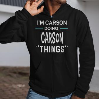 Im Carson Doing Carson Things Funny First Name Zip Up Hoodie | Mazezy