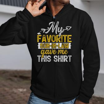 My Favorite Son In Law Gave Me This On Parents Day Zip Up Hoodie | Mazezy