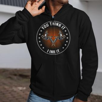 You Think It I Ink It Tattooing Tattooist Zip Up Hoodie | Mazezy