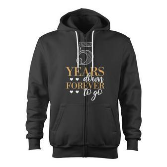 5 Years Down For Couples 5Th Wedding Anniversary Zip Up Hoodie | Mazezy