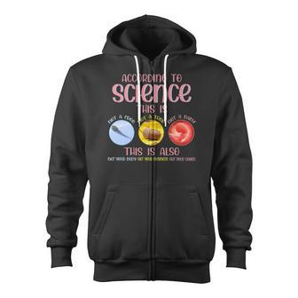 According To Science This Is Pro Choice Reproductive Rights Zip Up Hoodie | Mazezy