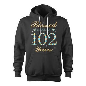 Blessed By God For 102 Years Old 102Nd Birthday Party Cute Zip Up Hoodie - Seseable