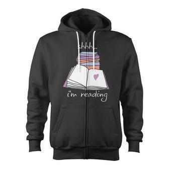 Book Reading Library Shh Im Reading Zip Up Hoodie | Mazezy