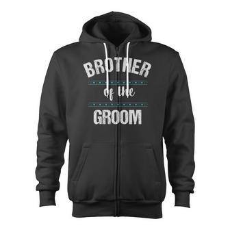 Brother Wedding Party Brother Of The Groom Zip Up Hoodie | Mazezy