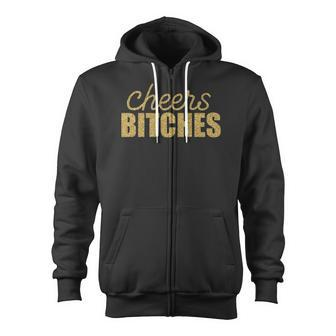 Cheers Bitches Happy New Year Celebration New Years Eve Zip Up Hoodie | Mazezy DE