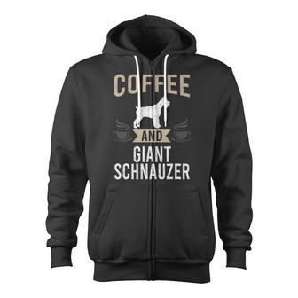 Coffee And Giant Schnauzer Dog Lover Zip Up Hoodie | Mazezy