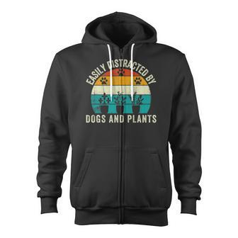Easily Distracted By Dogs And Plants Gardener Gardening Zip Up Hoodie | Mazezy