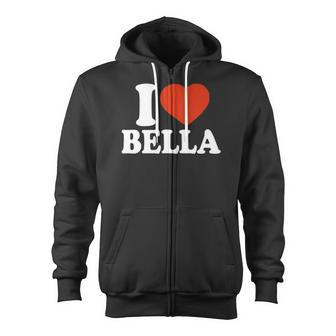 I Love Bella I Heart Bella Red Heart Valentine Zip Up Hoodie | Mazezy