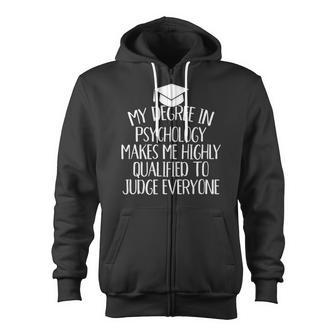 Psychology Major Graduation Gifts My Degree In Psychology Zip Up Hoodie | Mazezy