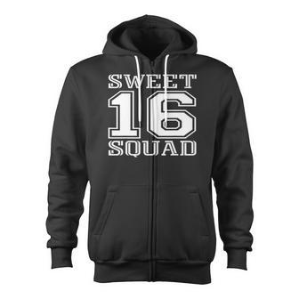Sweet 16 Squad 16Th Birthday Party Zip Up Hoodie