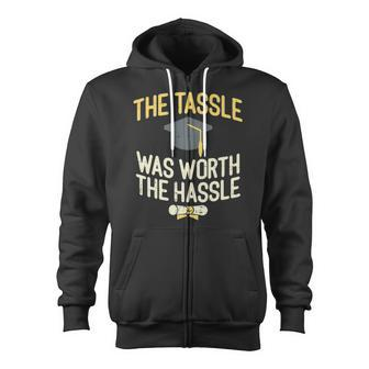 The Tassle Was Worth Hassle Funny Student Graduation Party Zip Up Hoodie | Mazezy