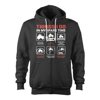 Things I Do In My Spare Time - Tractor Zip Up Hoodie | Mazezy DE