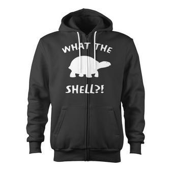 What The Shell Funny Saying Novelty - Unisex Zip Up Hoodie | Mazezy