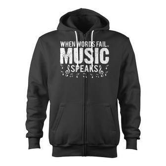 When Words Fail Music Speaks Musician Gifts Zip Up Hoodie | Mazezy
