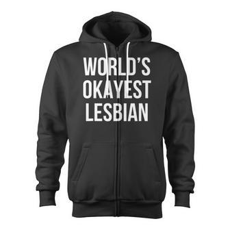 Worlds Okayest Lesbian Zip Up Hoodie | Mazezy