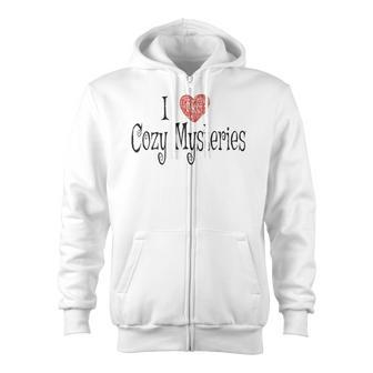 I Love Cozy Mysteries Books Lover Zip Up Hoodie | Mazezy