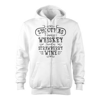 Smooth As Tennessee Whiskey Sweet As Strawberry Wine Zip Up Hoodie | Mazezy