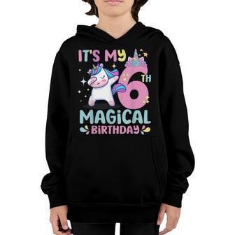 6 Years Old Its My 6Th Magical Birthday Unicorn Party Theme Youth Hoodie - Seseable