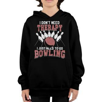 Bowling Therapy Sports Pins Passion 214 Bowling Bowler Youth Hoodie - Seseable