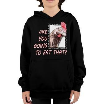 Chicken Chicken Chicken Are You Going To Eat That V2 Youth Hoodie - Monsterry