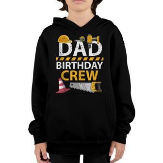 Dad Birthday Crew Construction Birthday Party Supplies Youth Hoodie - Seseable