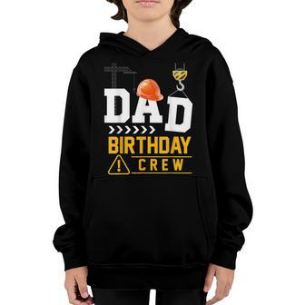 Dad Birthday Crew Construction Party Engineer Youth Hoodie - Seseable