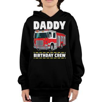 Daddy Birthday Crew Fire Truck Firefighter Dad Papa Youth Hoodie - Seseable