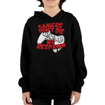 Gamers Dont Die We Respawn Video Game Youth Hoodie | Mazezy