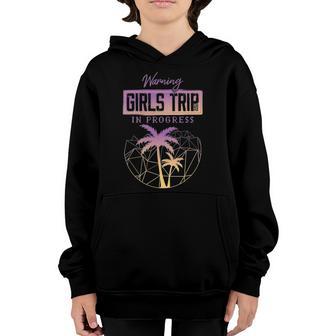 Girls Trip 2022 In Progress Besties Cute Girls Trip 2022 Gift Youth Hoodie | Mazezy