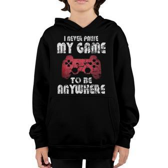 I Never Pause My Game Funny Gamer Gift Boys Girls Teens Youth Hoodie | Mazezy