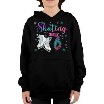 Ice Skating Rolling 6Th Birthday Party Girl Family Matching Youth Hoodie - Seseable