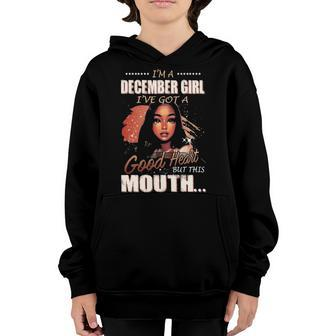 Im A December Girl Ive Got A Good Heart But This Mouth Youth Hoodie - Seseable
