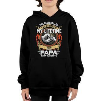 Ive Been Called Lot Of Name But Papa Is My Favorite Youth Hoodie | Mazezy