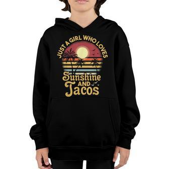Just A Girl Who Loves Sunshine And Tacos Youth Hoodie - Seseable